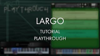 Largo Tutorial - Playthrough