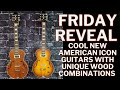 Friday Reveal... Cool New American Icon Guitars With Unique Wood Combinations