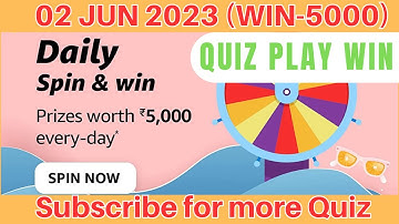 Amazon daily spin and win quiz answer 02 Jun 2023 🔥 Prizes Rs-5000 | #quizplaywin
