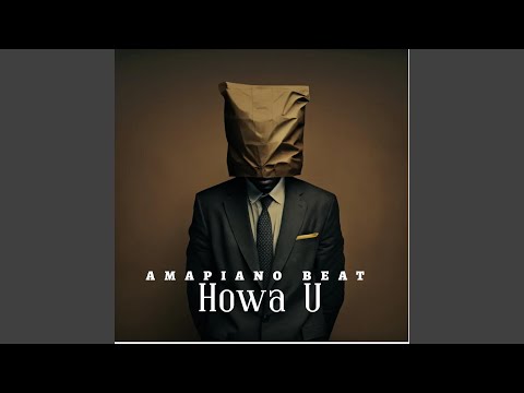 Amapiano Beat Howa U