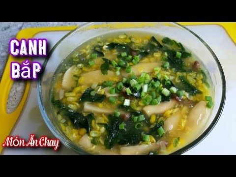 Cách Nấu CANH BẮP Ngon Và Đơn Giản Nhất/ Món Chay Ngon Bà Mẹ Quê | Foci