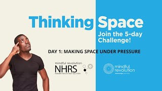 NHRS - Thinking Space Challenge - Making Space Under Pressure