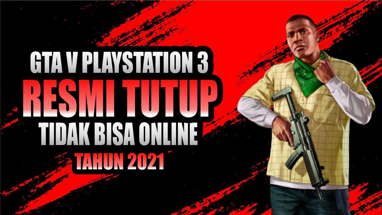 INILAH ALASAN GTA 5 ONLINE PS3 RESMI DI TUTUP AKHIR