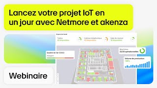 Lancez votre projet IoT en un jour avec Netmore et akenza