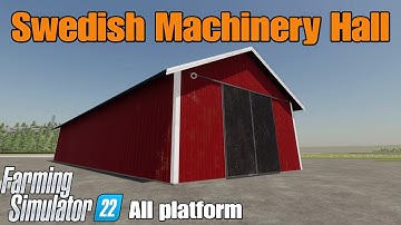 Swedish Machinery Hall   / FS22 mod for all platforms