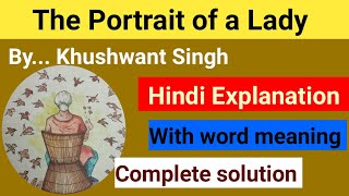 The Portrait of a Lady||Hindi explanation|| khushwant singh