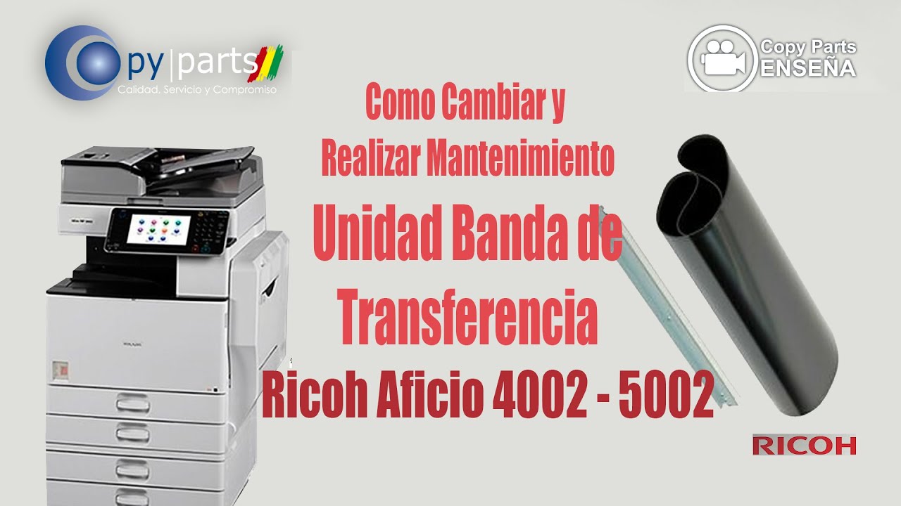 Mantenimiento y como Cambiar Banda de transferecia de la Ricoh 4001, 4002,  5001 y Ricoh 5002 - YouTube