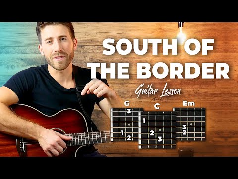 South Of The Border Guitar Tutorial - Ed Sheeran (Guitar Lesson With Easy Chords)