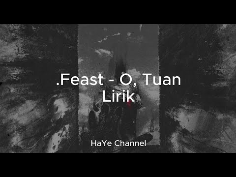 .feast - o, tuan (slowed + reverb)