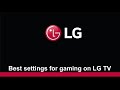 Apply best settings for gaming on for your LG OLED