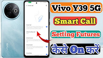 Vivo Y39 5g Smart Call Setting Kaise On Kare // How To Enable Smart Call Setting On Vivo Y39 5g