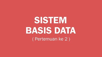 Sistem Basis Data (Pertemuan ke 2) : Kuliah Online