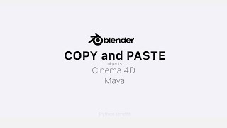 CopyPaste Script for Blender, Maya and Cinema 4D