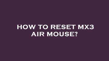 How to reset mx3 air mouse?