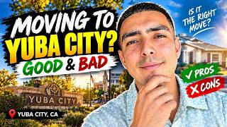 Moving to Yuba City, CA Pros & Cons Before You Move (2026 & 2027)