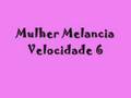 Mulher Melancia-Velocidade 6