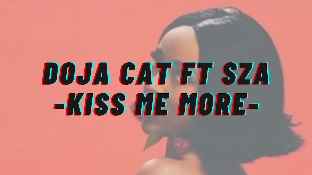 Doja Cat ft SZA Kiss Me More Lyrics - YouTube
