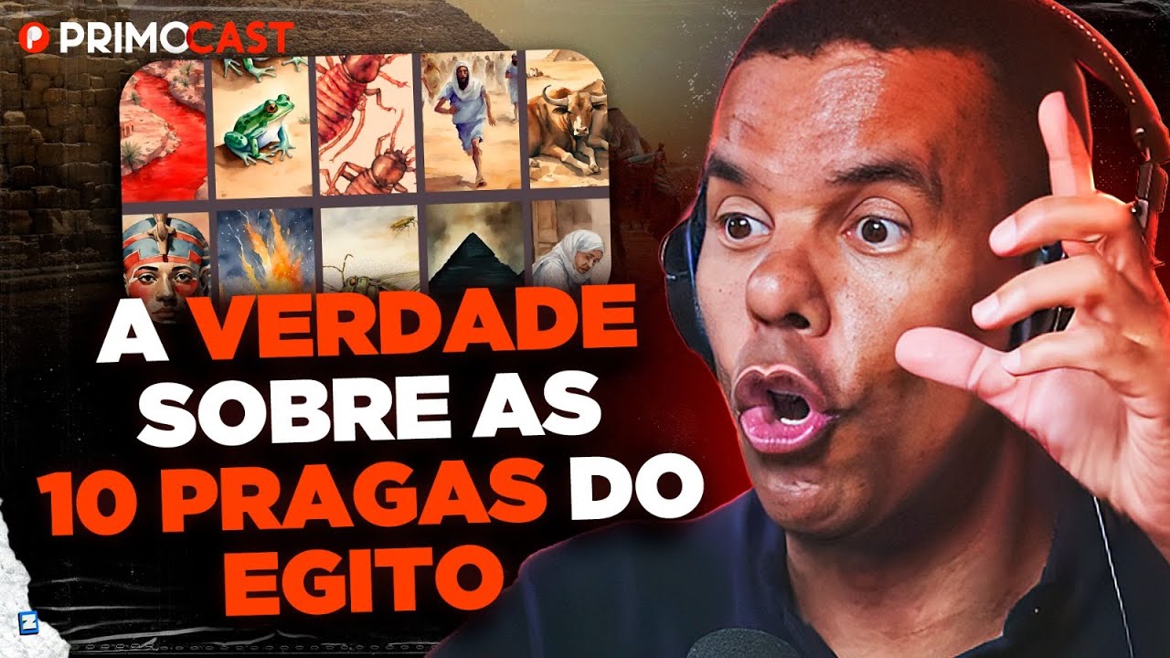 RODRIGO SILVA EXPLICA AS 10 PRAGAS DO EGITO | PrimoCast 336