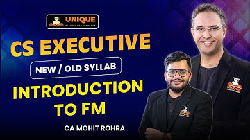 Introduction to FM | FM | CS Executive New / Old Syllabus | CA Mohit  Rohara