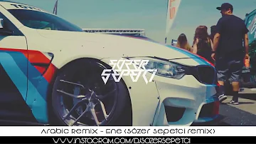 Arabic Remix  E,ne ( Samet Koban Remix ) 2018