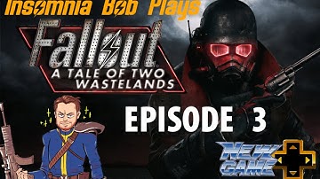Fallout: A Tale of Two Wastelands, Part 3 | RUNNING THROUGH THE WASTES!