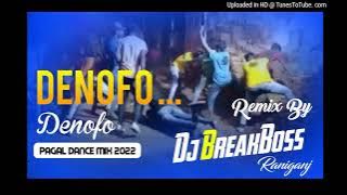 Denofo Denofo Fully Pagal Dance mix 2022 ( Dj Break Boss Raniganj )