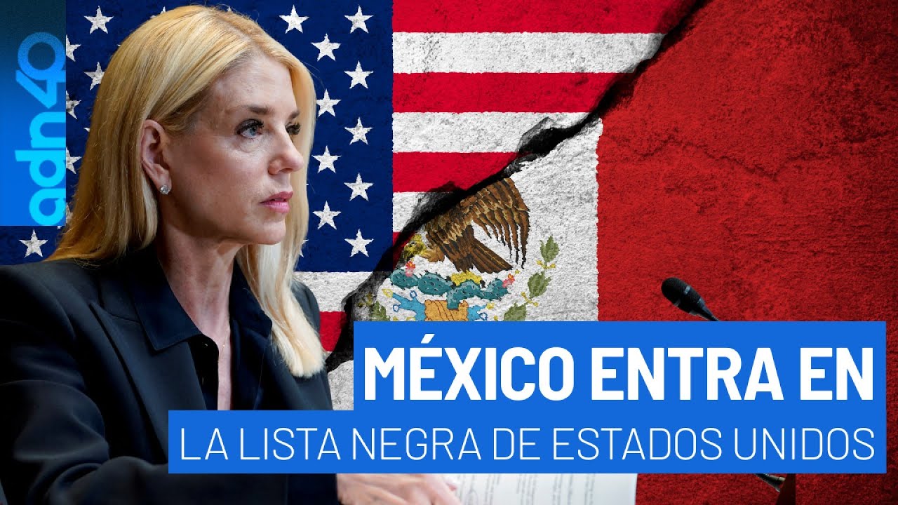 México entra a la lista negra de Estados Unidos. Estamos junto a Irán, China y Rusia