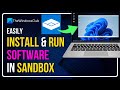 How install and run Software in Sandbox on Windows 