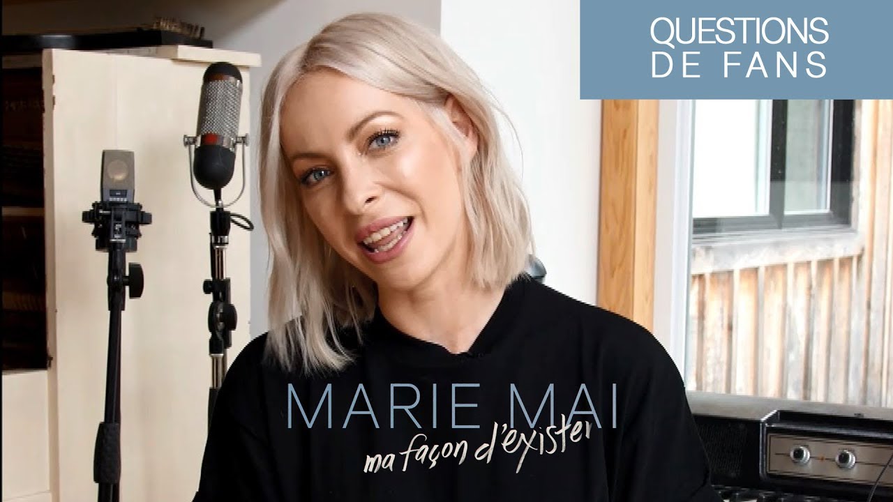 Marie-Mai, ma façon d'exister | Questions de fans - YouTube