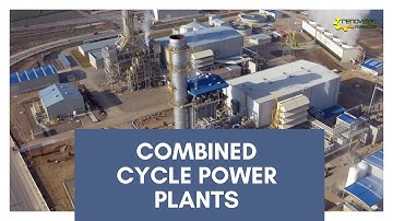 COMBINED CYCLE POWER PLANTS: What they are, main elements and parameters