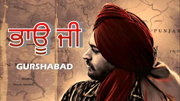 Bhauji - Gurshabad (Official HD Video) Gurshabad | Black Virus | New Punjabi Song 2022