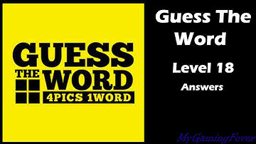 Guess The Word - Level 18 Answers