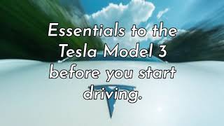 Essentials to Tesla Model 3 before you start driving