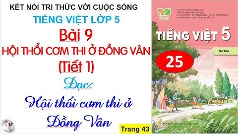 Bài 9: Hội thổi cơm thi ở Đồng Vân | Tiết 1| Đọc: Hội thổi cơm thi ở Đồng Vân | #1| Cô Thu