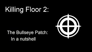Kf2 The Bullseye Update In A Nutshell