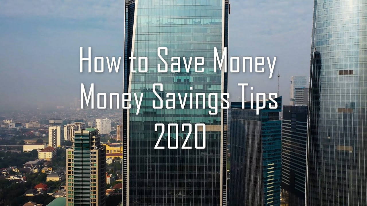 How to Save Money - Money Saving Tips - 2020