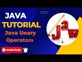 Java Unary Operators || Java tutorial || Part 9..