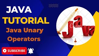 Java Unary Operators || Java tutorial || Part 9..