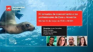 IV Jornadas de acercamiento a los profesionales de Zoos y Acuarios