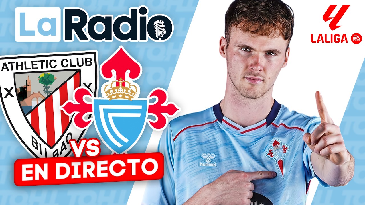 LA RADIO DEL ATHLETIC CLUB - CELTA || ¡A POR LA EUROPA LEAGUE!