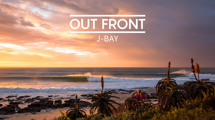 Out Front: J-Bay