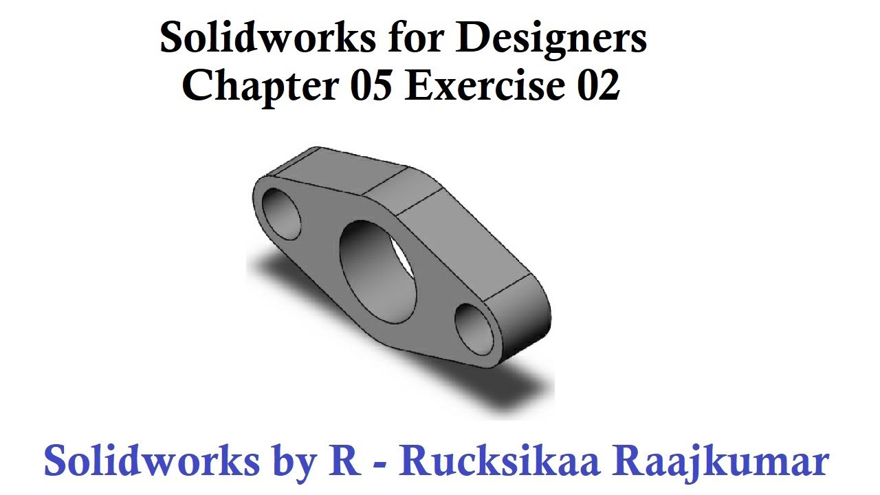 Chapter 05 Exercise 02 - Solidworks for Designers #Solidworks - YouTube