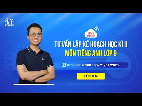 Video Tư vấn lập kế hoạch học tập môn Tiếng Anh 9 học kì II... - YouTube