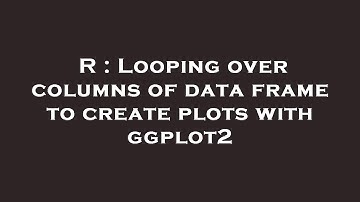 R : Looping over columns of data frame to create plots with ggplot2