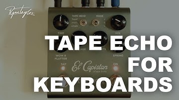 STRYMON EL CAPISTAN Tape Echo V2 (for KEYBOARD players) + Rhodes Piano