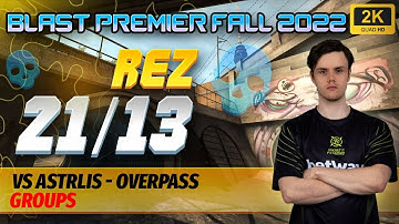 CSGO POV PLAYS - REZ (21/13) vs Astralis [Overpass] @ BLAST Premier Fall Groups 2022