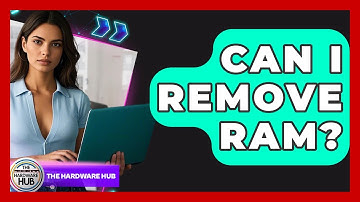 Can I Remove RAM? - The Hardware Hub