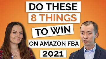 8 Things 7-Figure Amazon FBA Sellers Do to Win in 2021