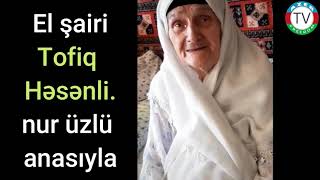 2621 Tofiq Həsənli Kimi Oğul Doğan Ana Və Anasına Of Dedirtməyən Tofiq Həsənli Yaşa Şair