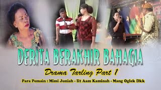 DERITA BERAKHIR BAHAGIA DRAMA TARLING MANG OGLEK,MIMI JUNIAH DKK PART 1